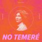 No Temeré - Kim Walker-Smith
